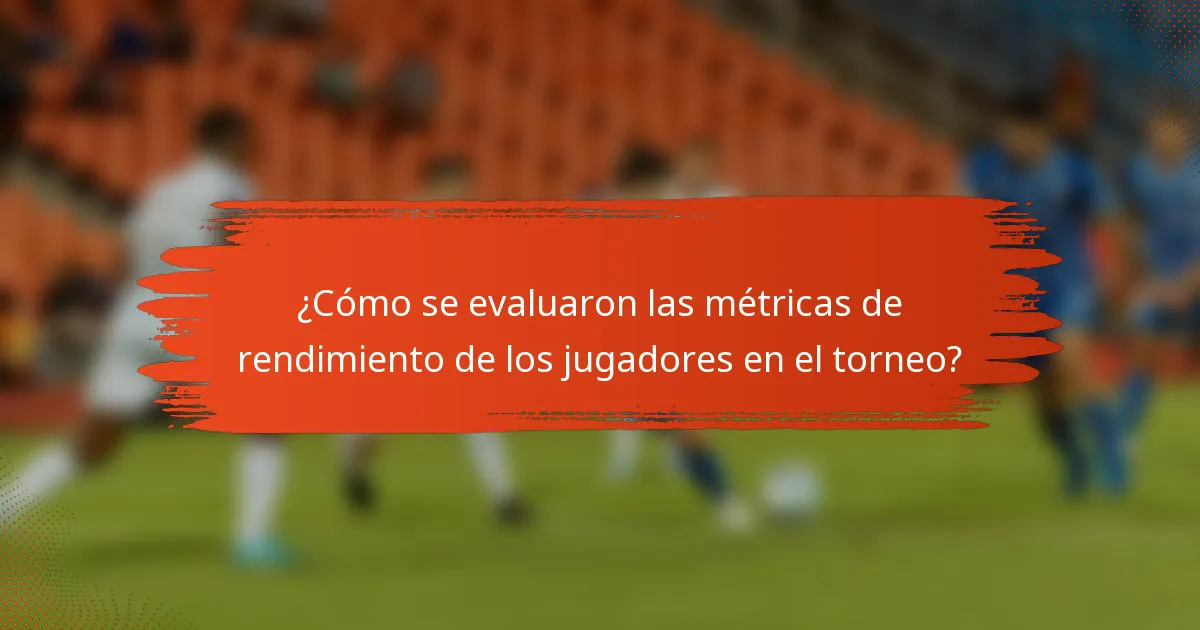 ¿Cómo se evaluaron las métricas de rendimiento de los jugadores en el torneo?